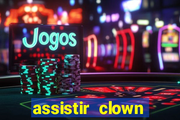 assistir clown (2014 dublado mega filmes)